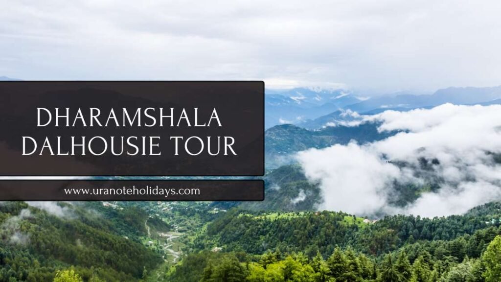 Best Dharamshala Dalhousie Tour Package from Pathankot in 4N 5D