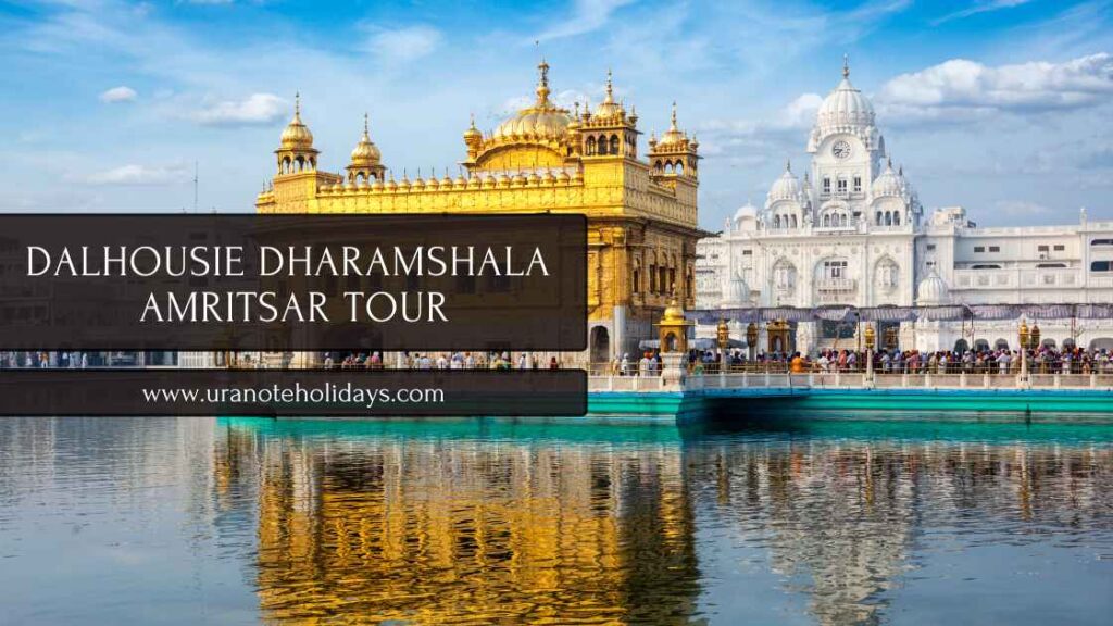 Dalhousie Dharamshala Amritsar Tour banner by Uranote Holidays