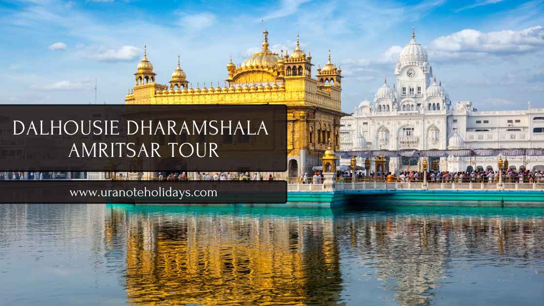 Dalhousie Dharamshala Amritsar Tour banner by Uranote Holidays