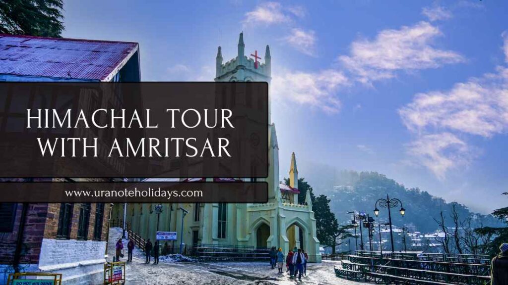 Shimla Manali Dharamshala Dalhousie Tour Package with Amritsar