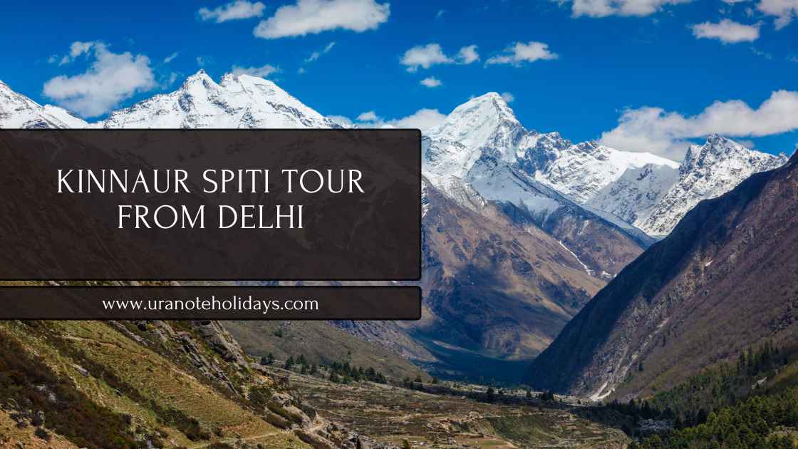 Kinnaur Spiti Tour Package from Delhi banner by Uranote Holidays
