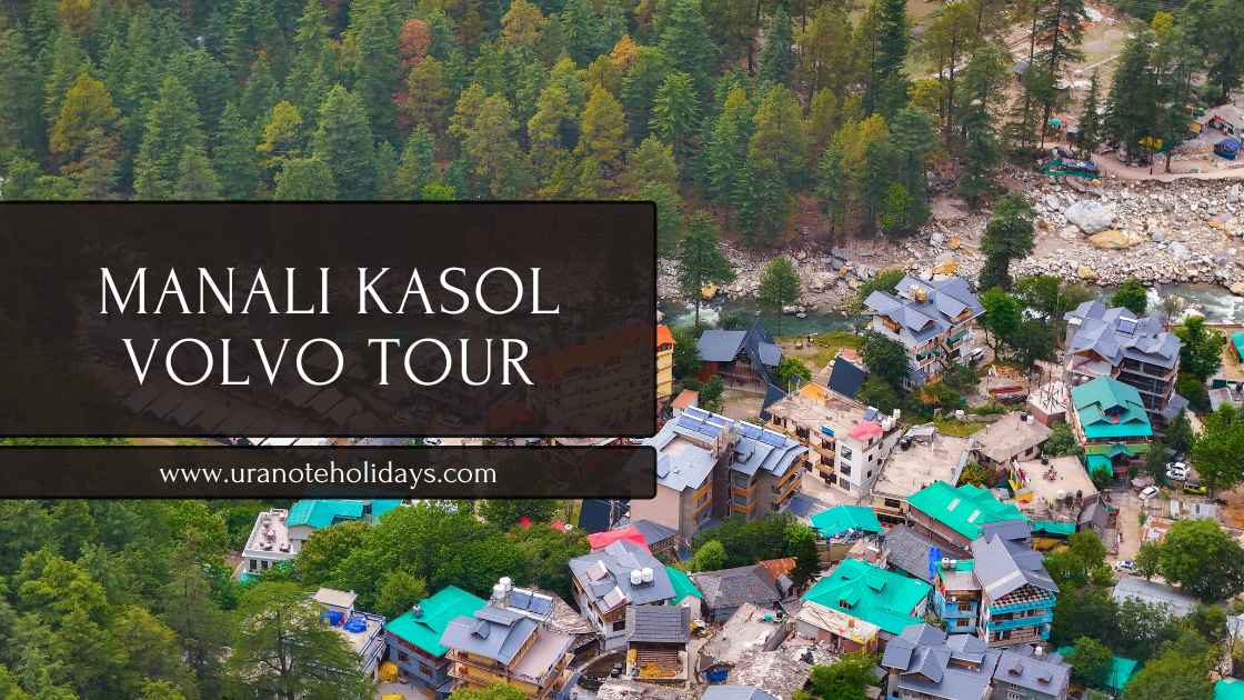Manali Kasol Volvo Tour from Delhi banner by Uranote Holidays