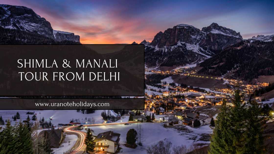Shimla Kullu Manali Tour Package from Delhi Banner by Uranote Holidays