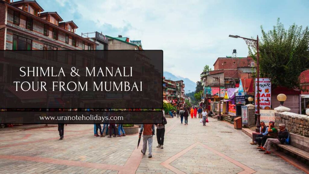 Shimla Manali Tour Package from Mumbai
