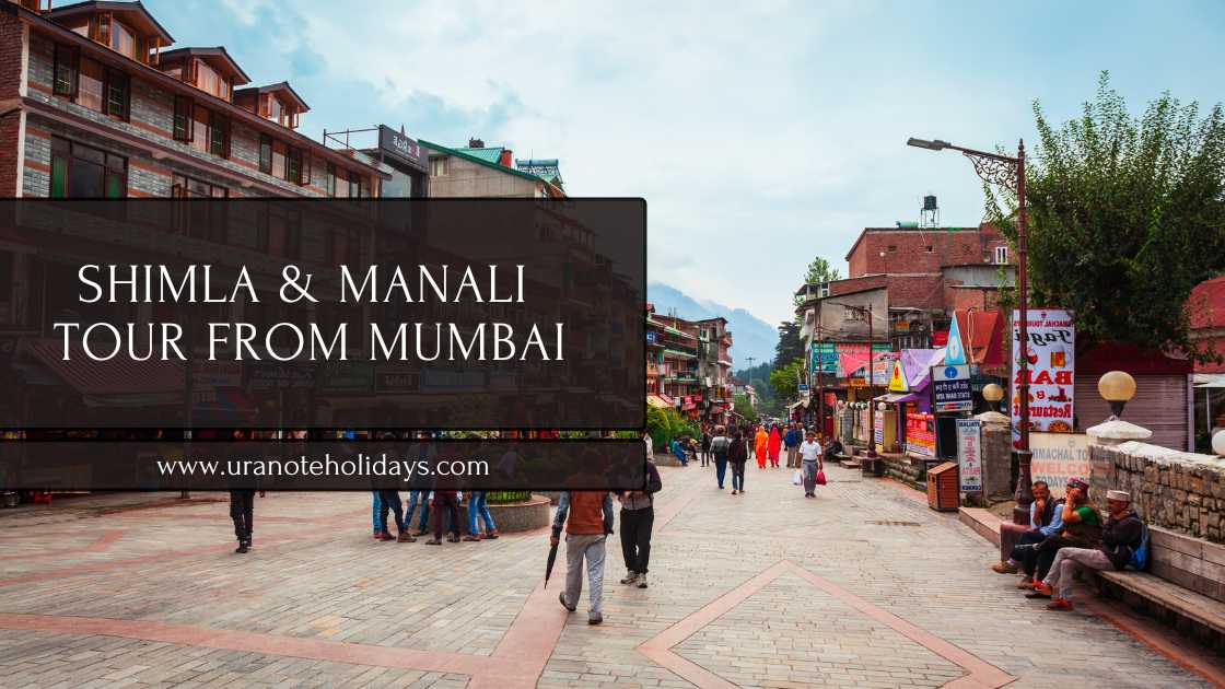 Shimla Kullu Manali Tour Package From Mumbai banner by Uranote Holidays